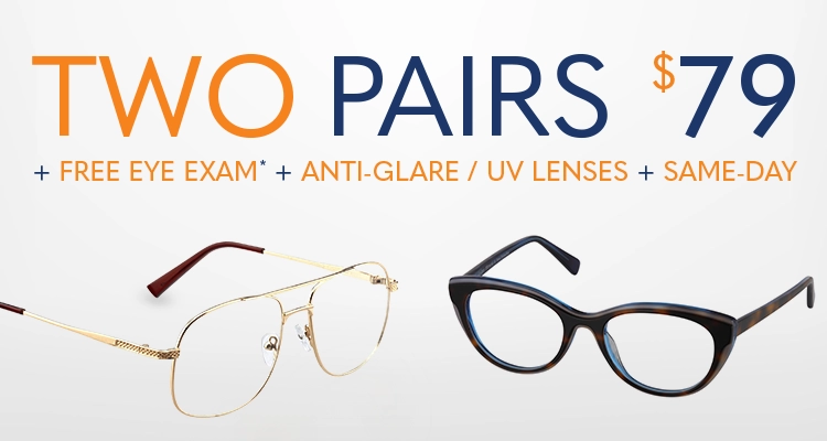  2 Pair of Glasses + Free Eye Exam + free lens upgrade + same-day service $79